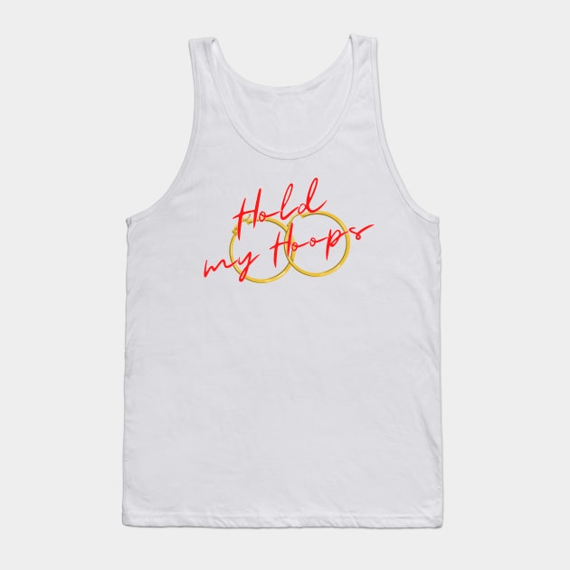 Hold my Hoops Tank Top by Pocket Size Latinx